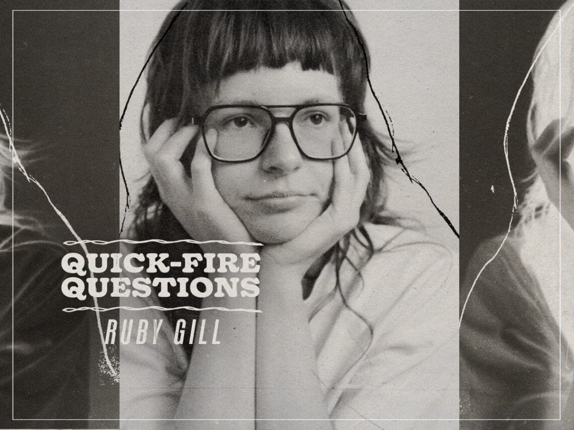 Quick-Fire Questions - Ruby Gill - 2025