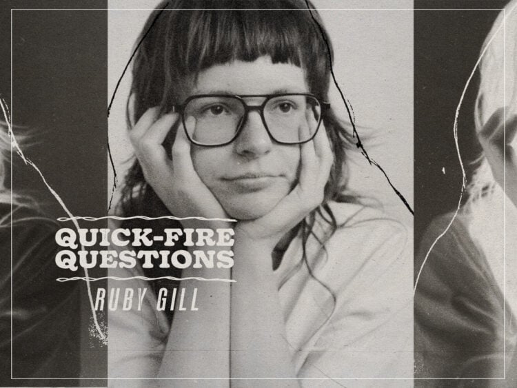 Quick-Fire Questions - Ruby Gill - 2025