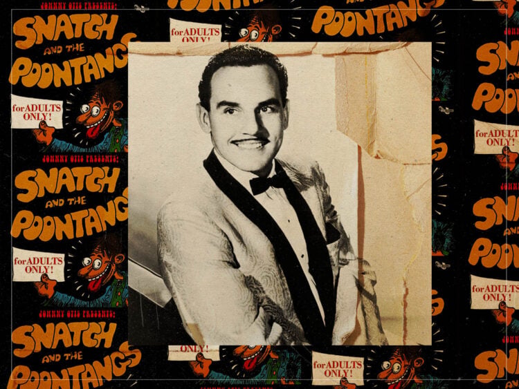 'Snatch and the Poontangs'- Johnny Otis’ bizarre sex-blues side project