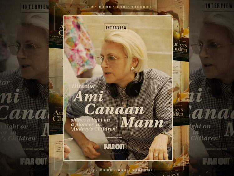 If she had an issue with anything, she absolutely would have told us- director Ami Canaan Mann shines a light on a pioneer in 'Audrey's Children' -...