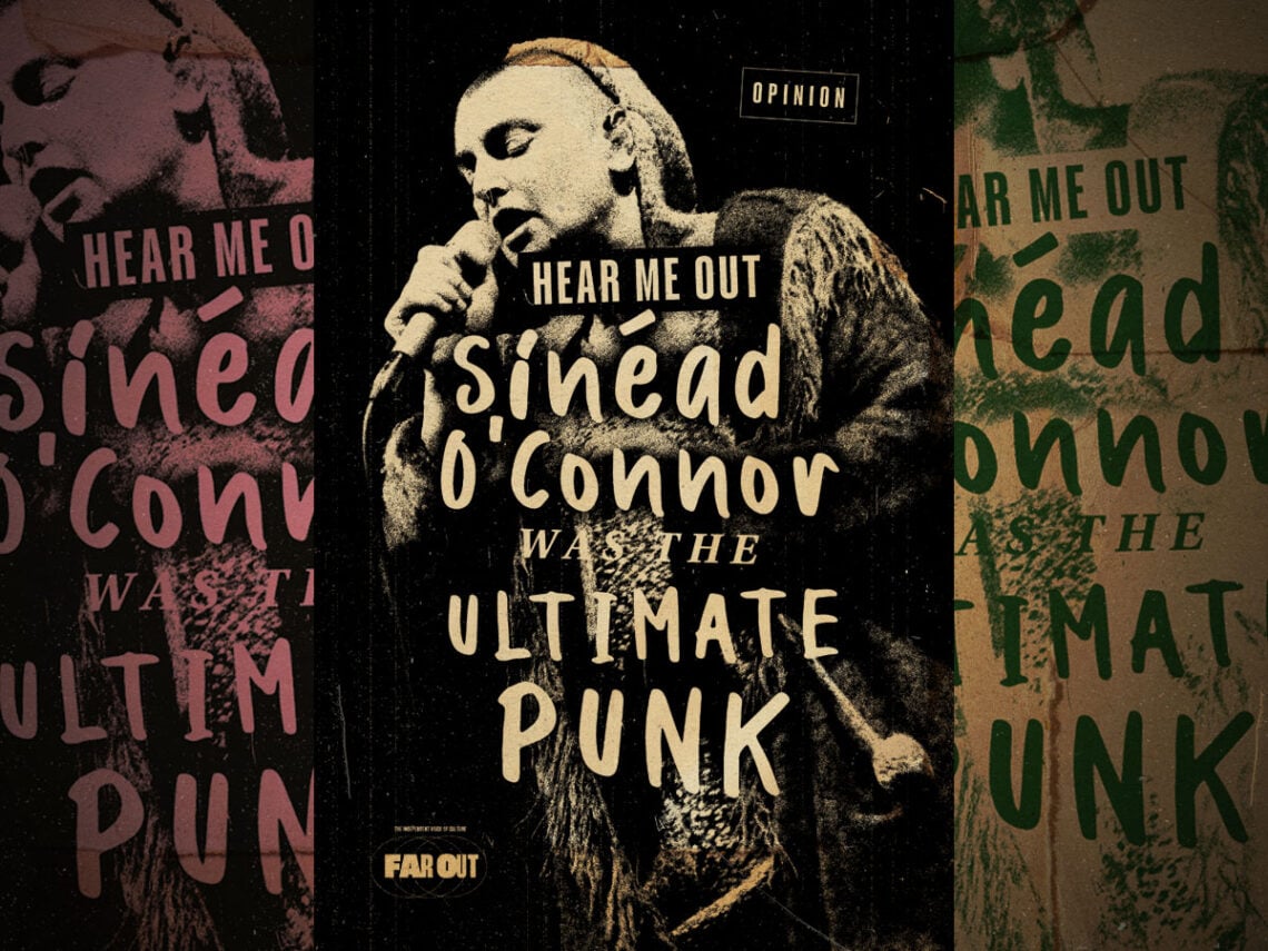 Hear Me Out- Sinéad O'Connor was the ultimate punk