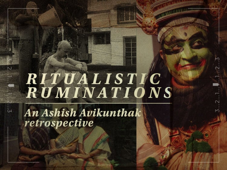 Ritualistic ruminations- An Ashish Avikunthak retrospective