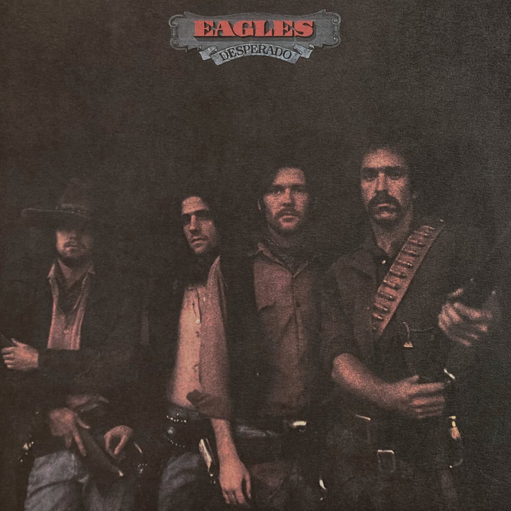 Desperado - Eagles - 1973