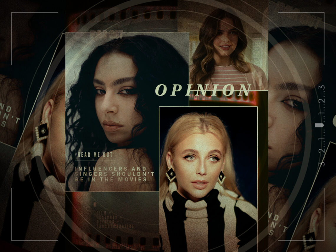 Hear Me Out- Influencers and singers shouldn't be in the movies