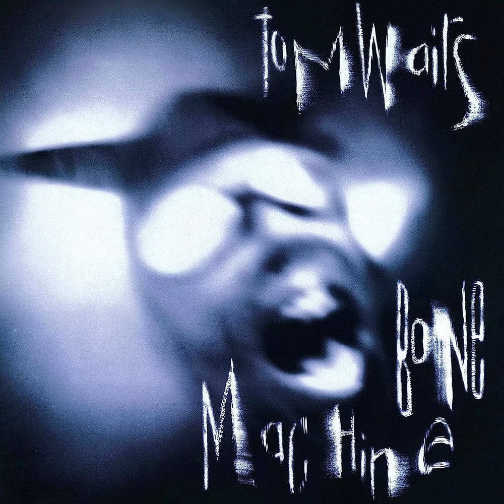 Tom Waits - Bone Machine - 1992