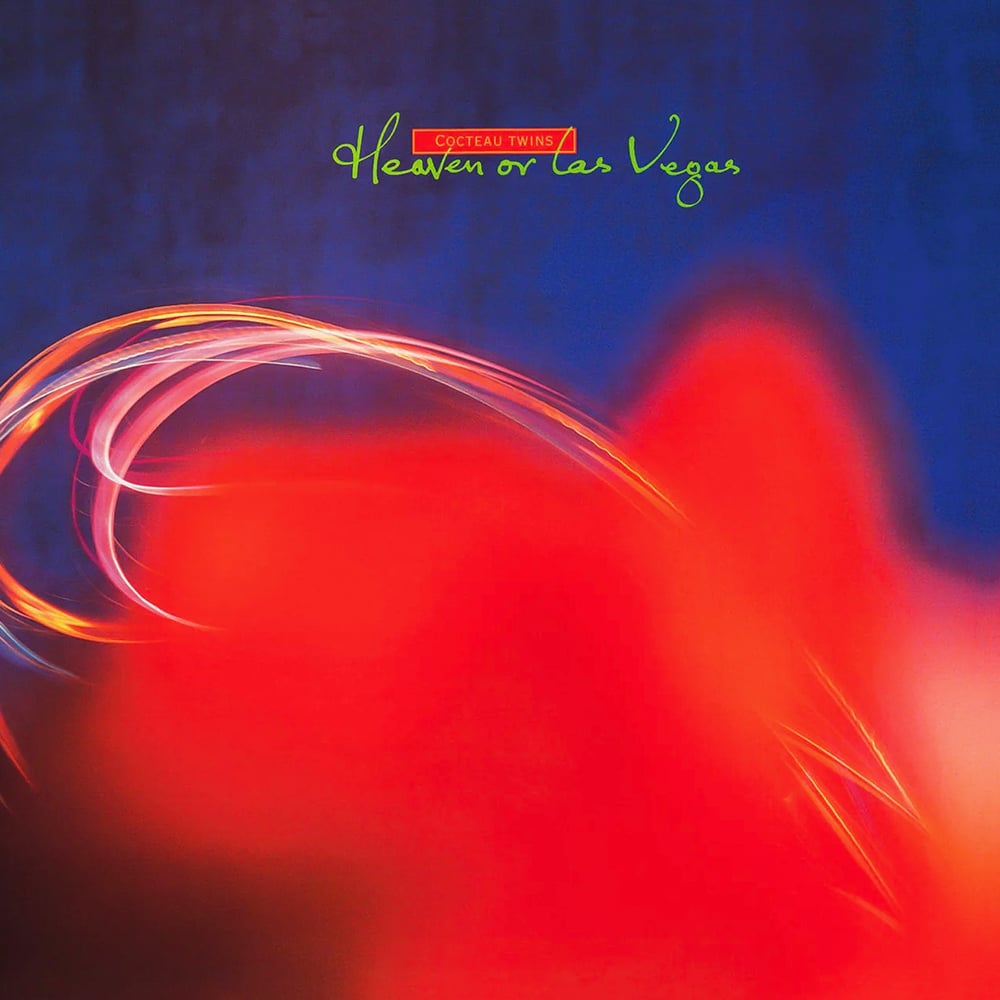 Cocteau Twins - Heaven or Las Vegas - 1990
