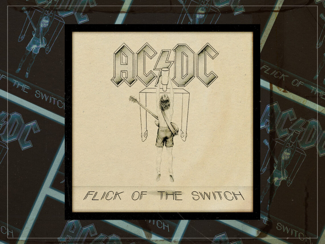 Flick of the Switch The disastrous ACDC album that doesn’t deserve to be hated