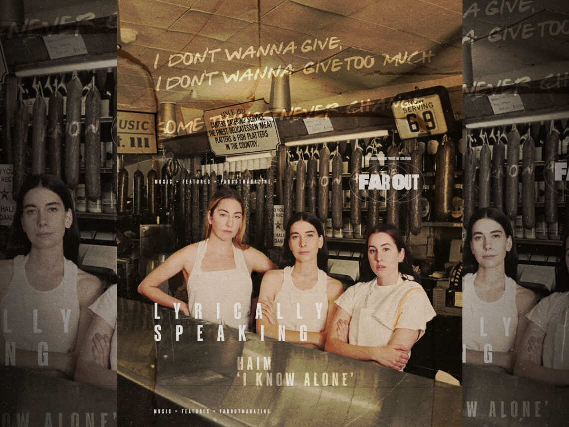 Lyrically Speaking- How Haim channelled melancholy bliss in 'I Know Alone'