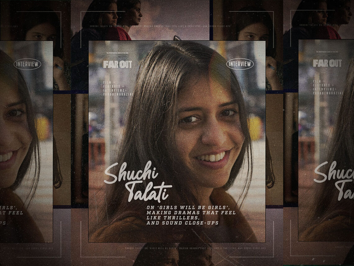 Shuchi Talati on ‘Girls Will Be Girls’, making dramas that feel like a thrillers, and sound close-ups - Interview - 2025