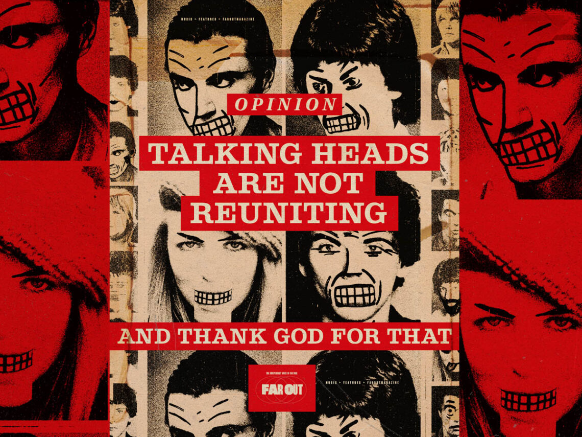 Talking Heads are not reuniting, and thank God for that