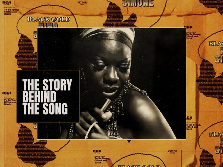 The Story Behind The Song Nina Simone and her anthem 'To Be Young, Gifted and Black'