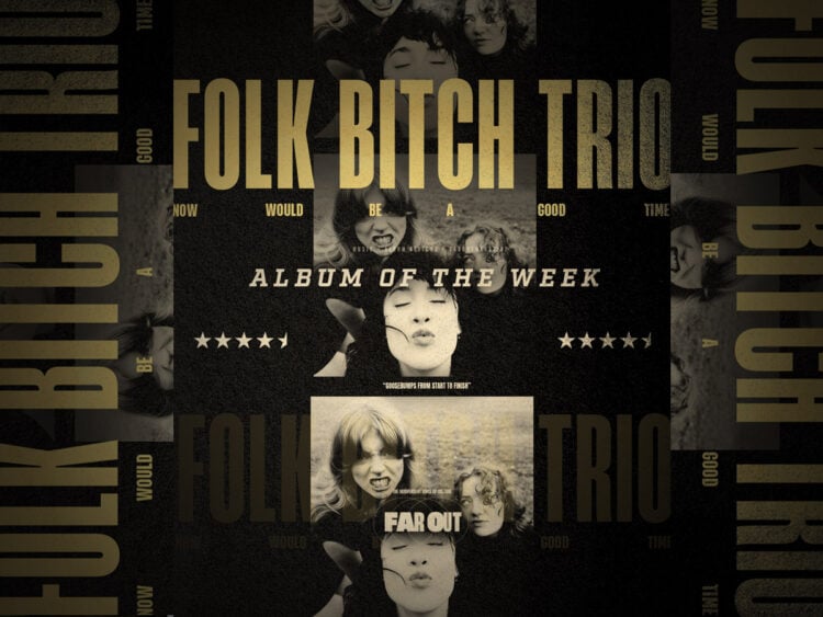 Album of The Week - Folk Bitch Trio - Now Would Be A Good Time - 2025