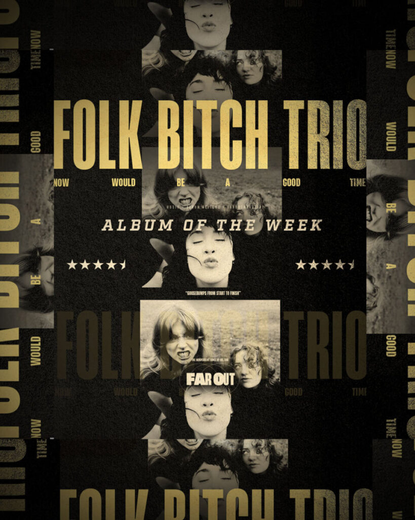 Album of The Week - Folk Bitch Trio - Now Would Be A Good Time - 2025