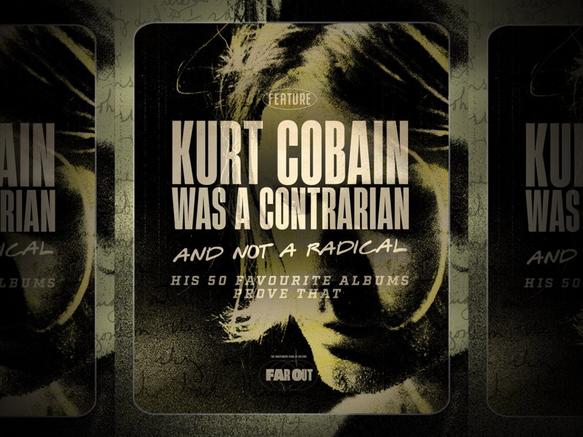 Kurt Cobain was a contrarian, not a radical and his 50 favourite albums prove that