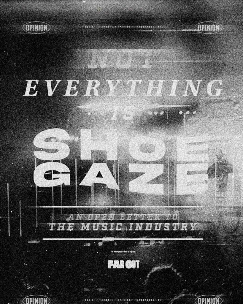 Not everything is shoegaze- An open letter to the music industry