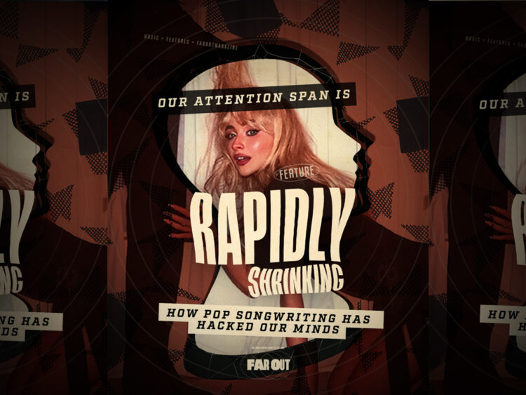 Our attention span is rapidly shrinking, here's how pop songwriting has hacked our minds - Far Out Magazine (A) -
