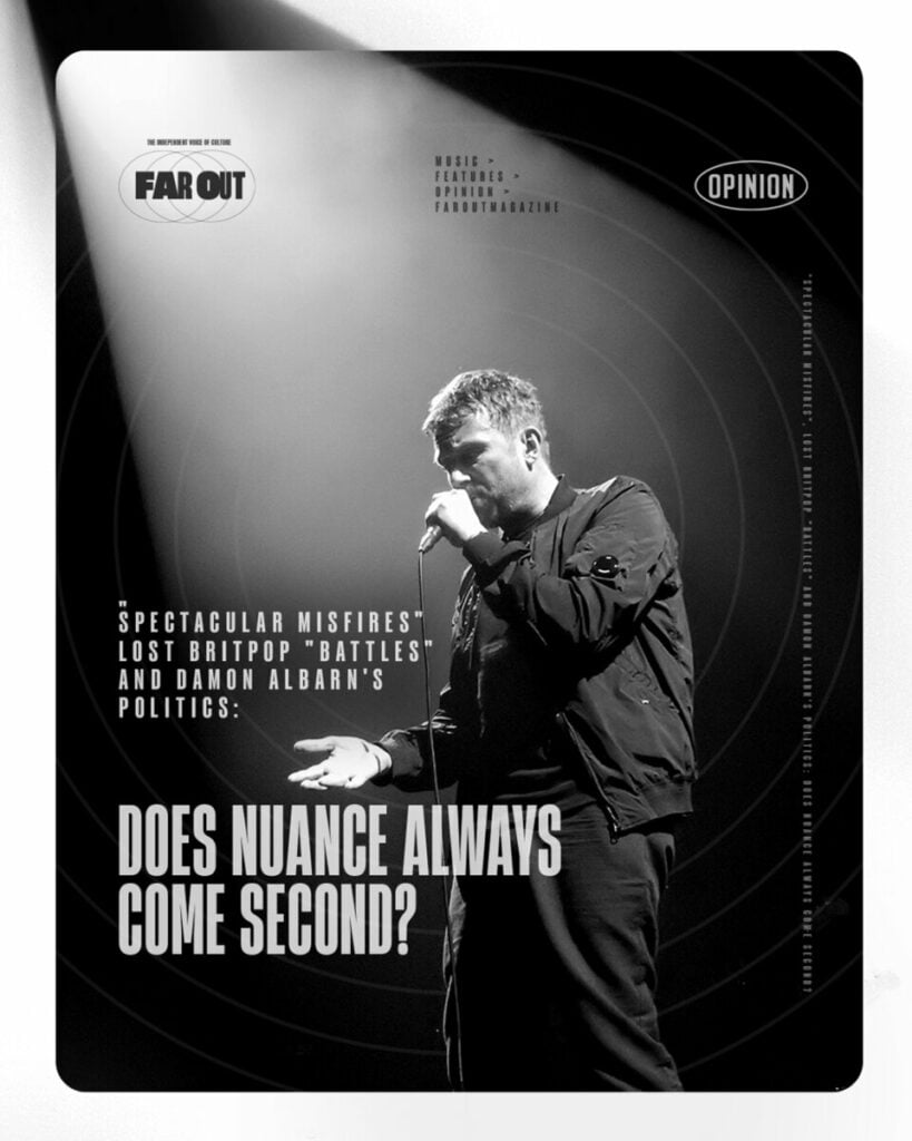 “Spectacular misfires”, lost Britpop “battles” and Damon Albarn’s politics- Does nuance always come second?