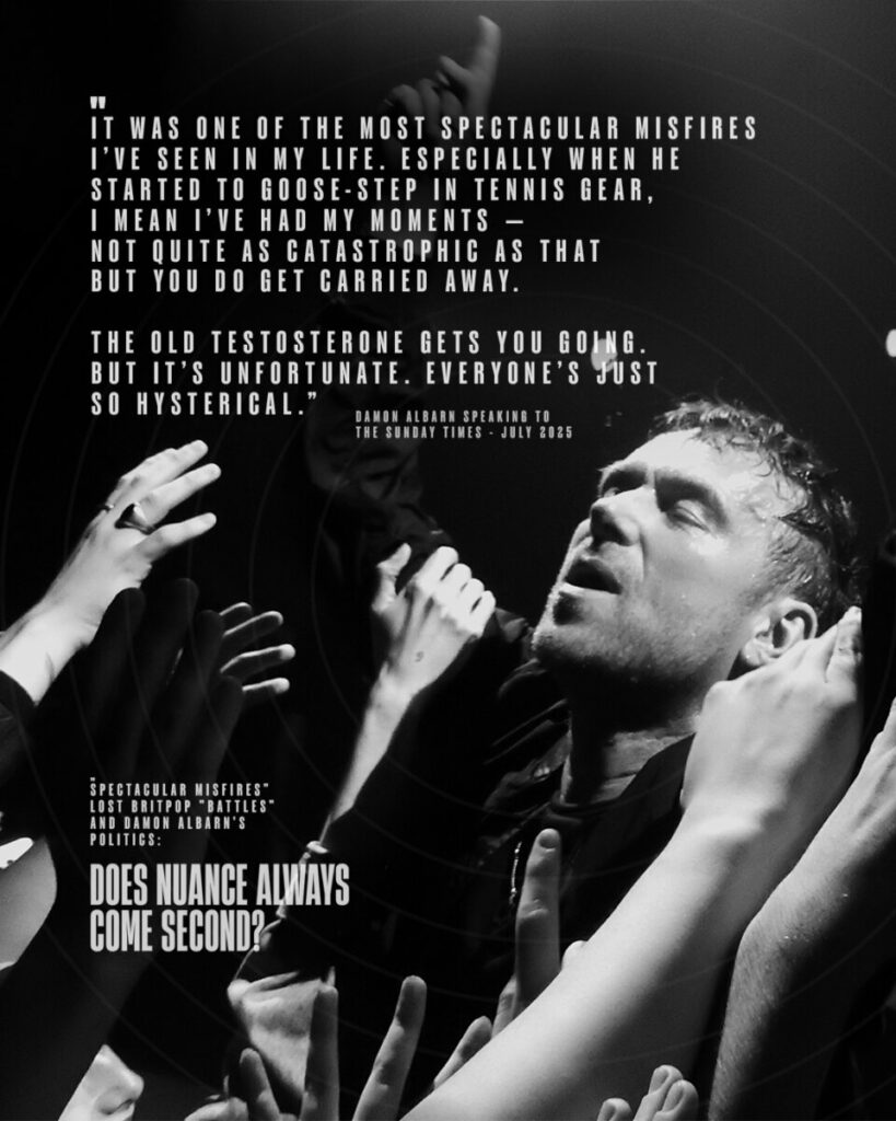 “Spectacular misfires”, lost Britpop “battles” and Damon Albarn’s politics- Does nuance always come second? - Far Out Magazine - QUOTE