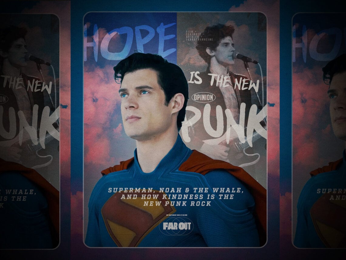 Superman, Noah & The Whale, and how kindness is the new punk rock - Opinion