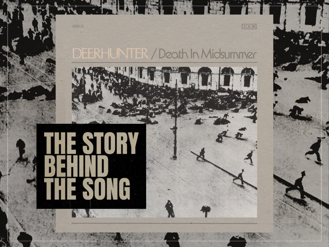 The Story Behind the Song ‘Death in Midsummer’ by Deerhunter