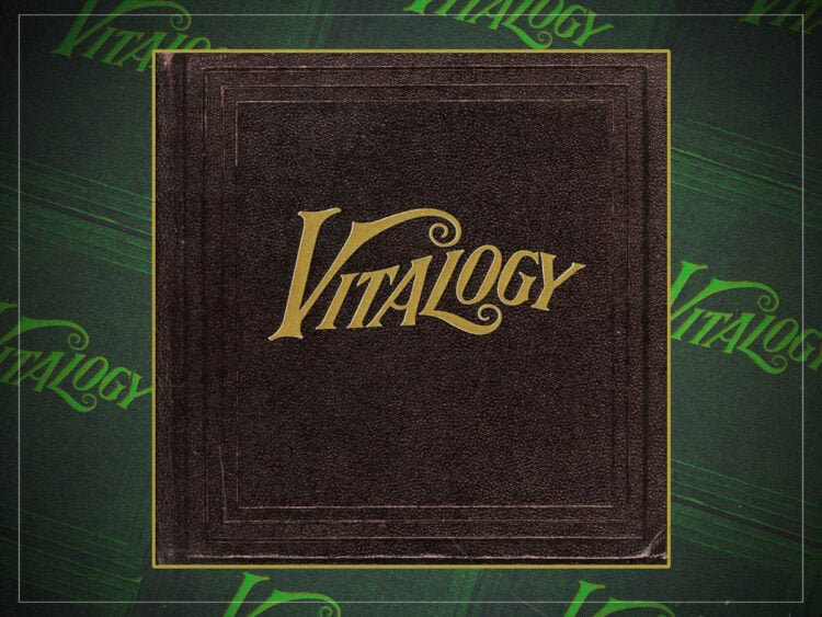 Vitalogy the Pearl Jam album that helped to launch the vinyl boom