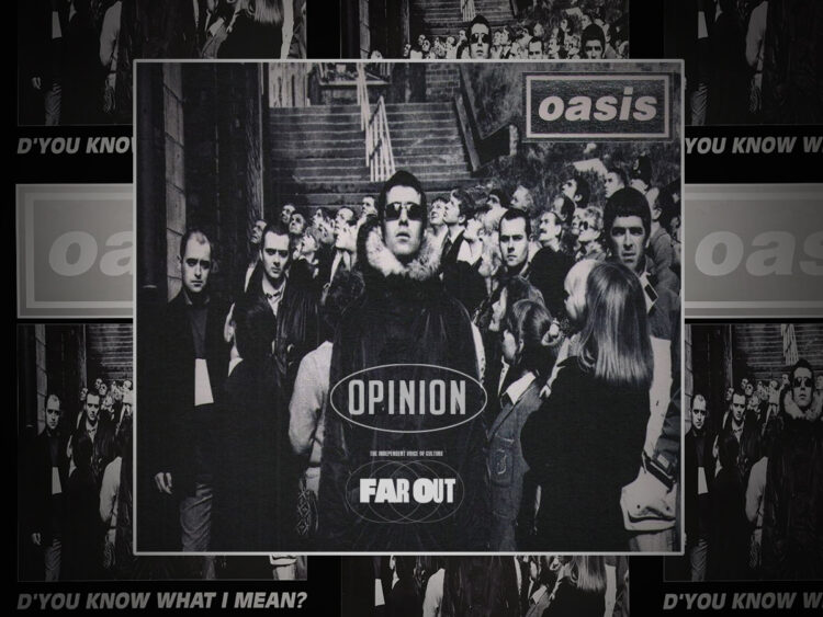 Hear Me Out- Oasis ‘D'You Know What I Mean?’ is music’s greatest comeback single