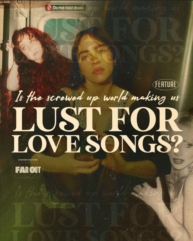 Is the screwed up world making us lust for love songs?