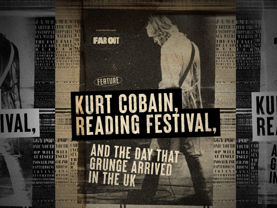 Kurt Cobain, Reading Festival, and the day that grunge arrived in the UK