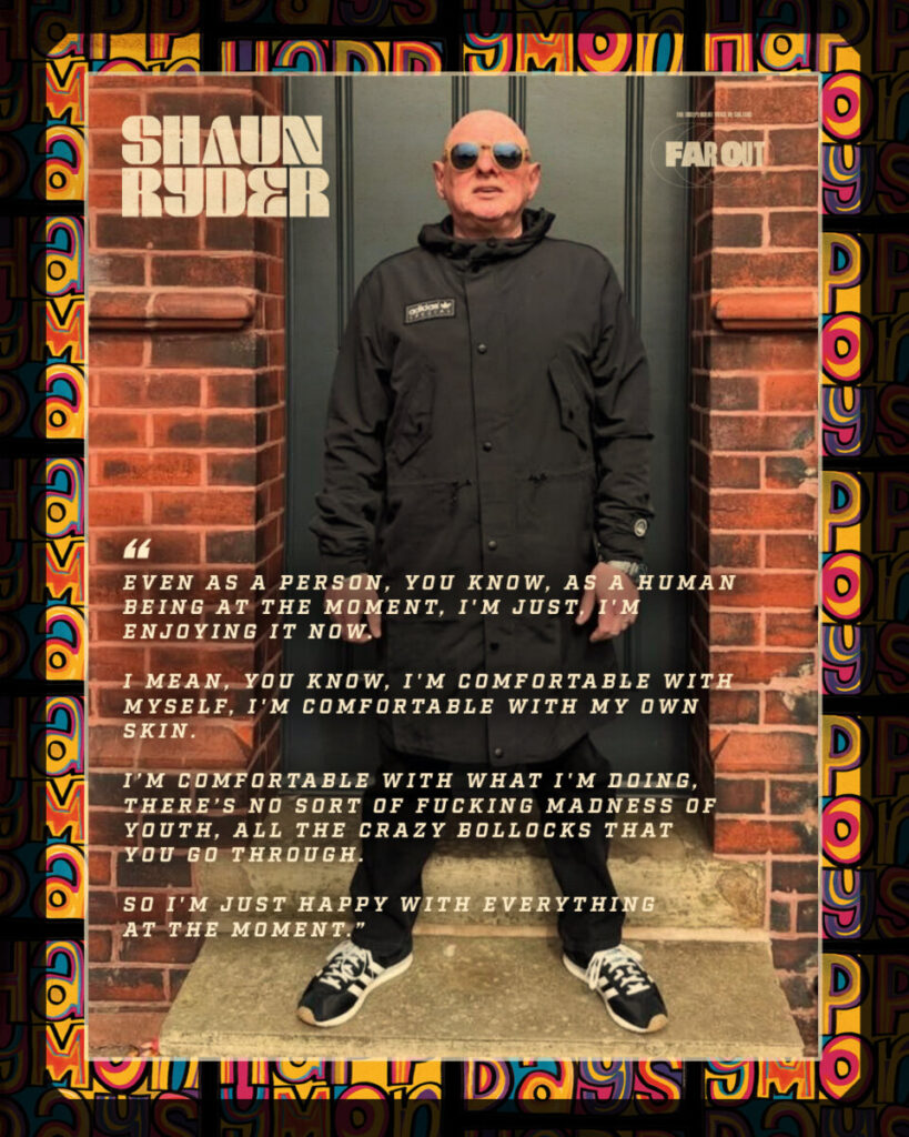 Shaun Ryder on putting one step forwards and focusing on the enjoyment- “I’m having a blast more than ever now - Interview - 2025
