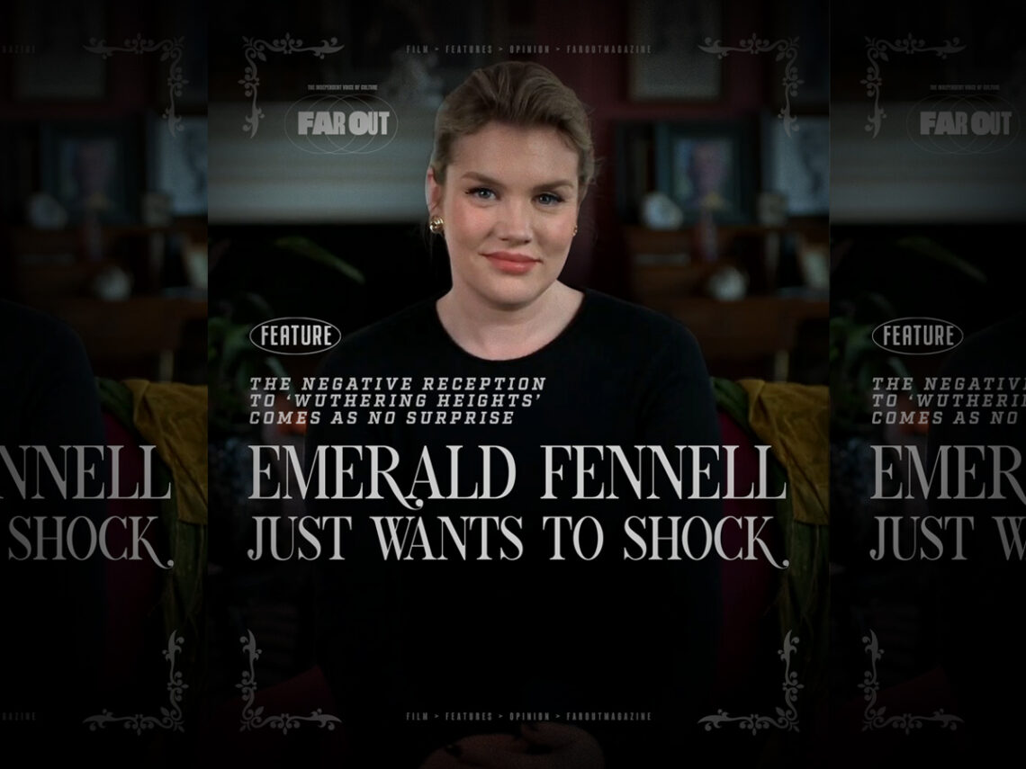 The negative reception to ‘Wuthering Heights’ comes as no surprise, Emerald Fennell just wants to shock