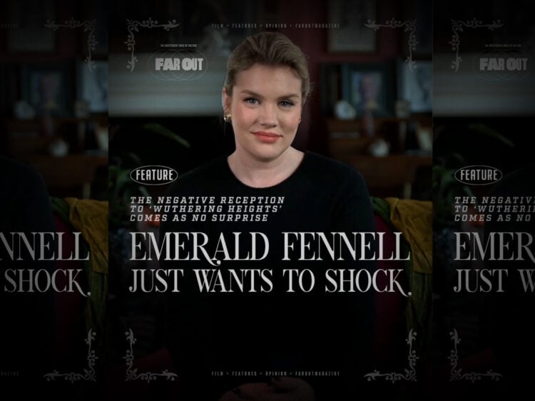 The negative reception to ‘Wuthering Heights’ comes as no surprise, Emerald Fennell just wants to shock
