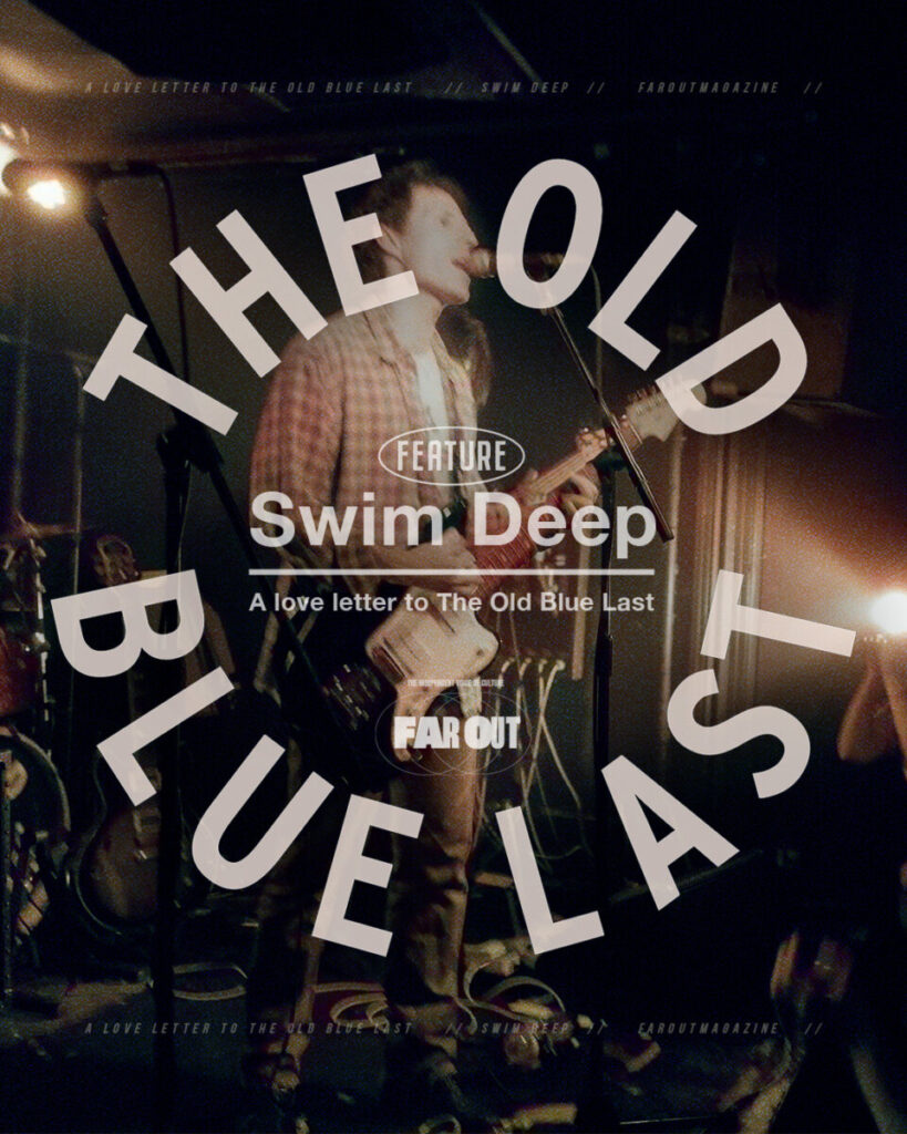 A love letter to The Old Blue Last- Swim Deep reminisce on an old friend -