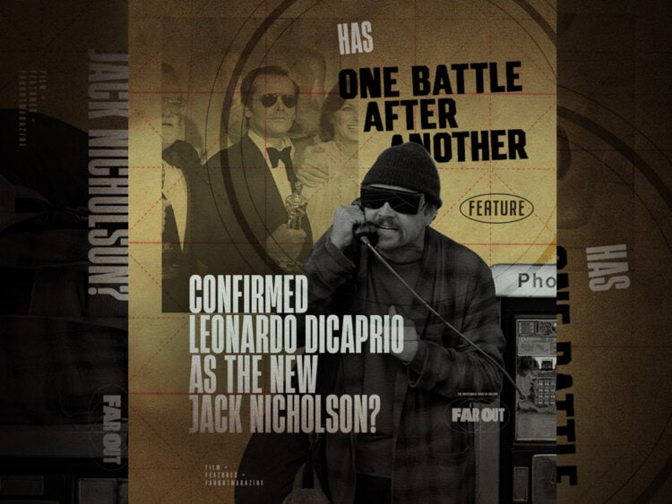 Has ‘One Battle After Another’ confirmed Leonardo DiCaprio as the new Jack Nicholson?