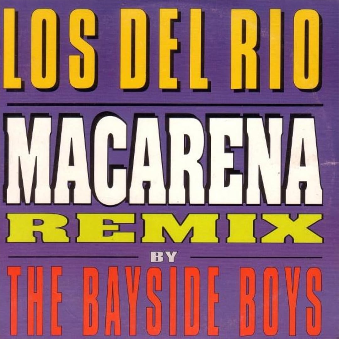 Los del Río, ‘Macarena (Bayside Boys Remix)’