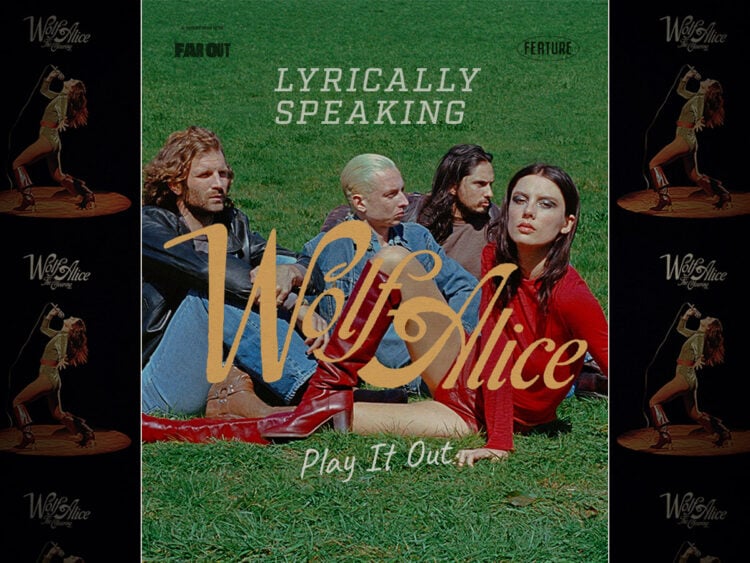 Lyrically Speaking The lament of time and maturity in Wolf Alice ‘Play It Out’