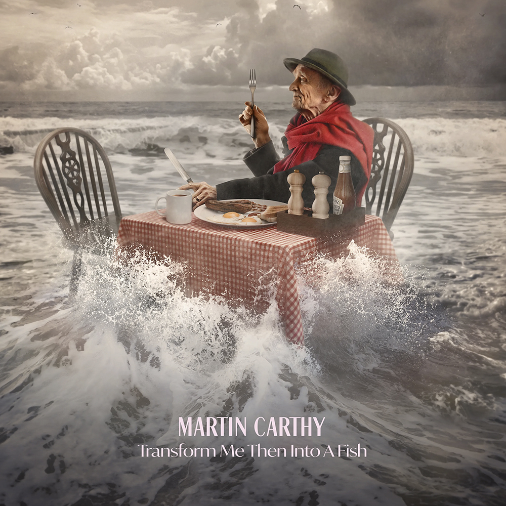 Martin Carthy - Transform Me Then Into A Fish - 2025