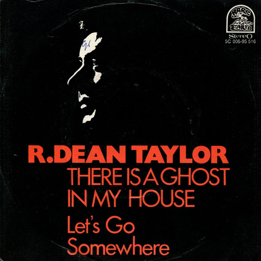 R. Dean Taylor - ‘There’s A Ghost In My House’