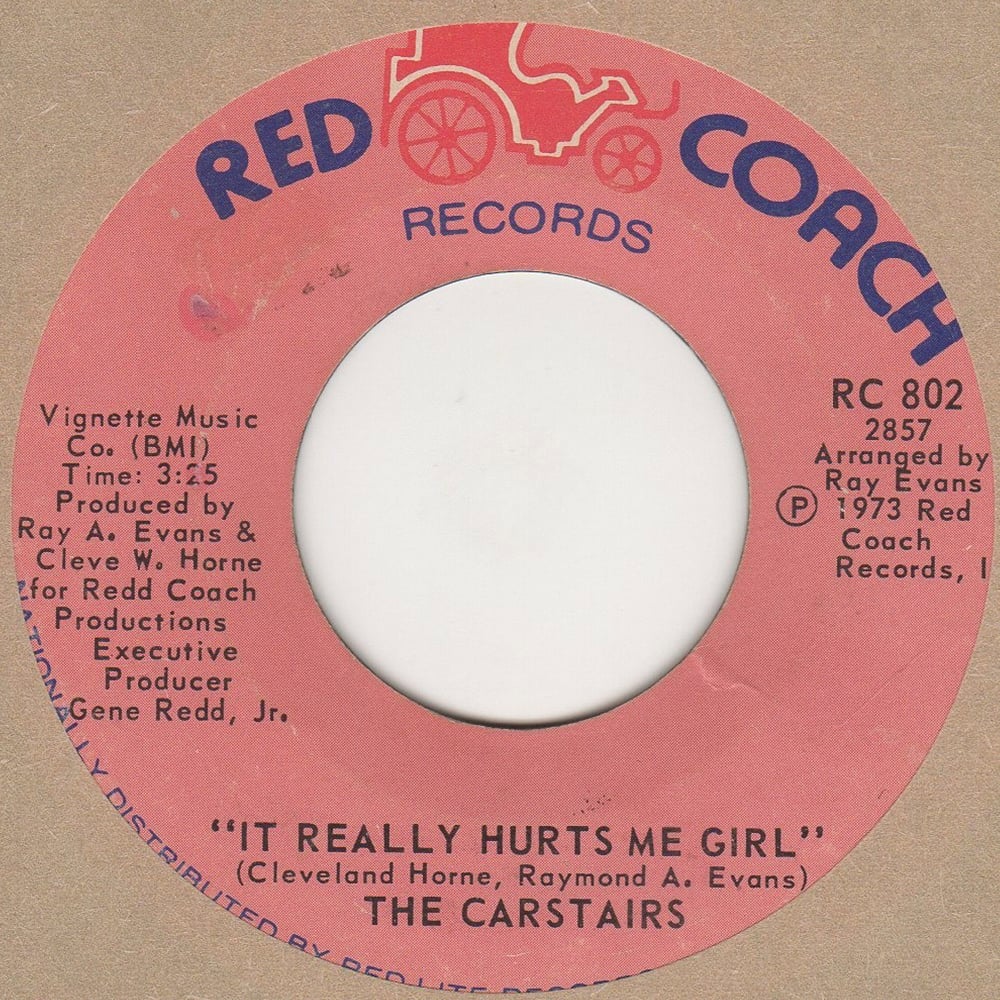 The Carstairs - It Really Hurts Me Girl - 1973