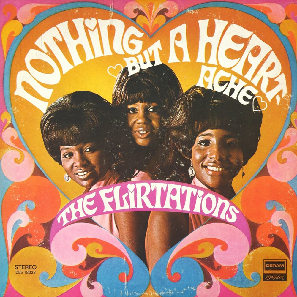The Flirtations - Nothin’ But A Heartache - 1968