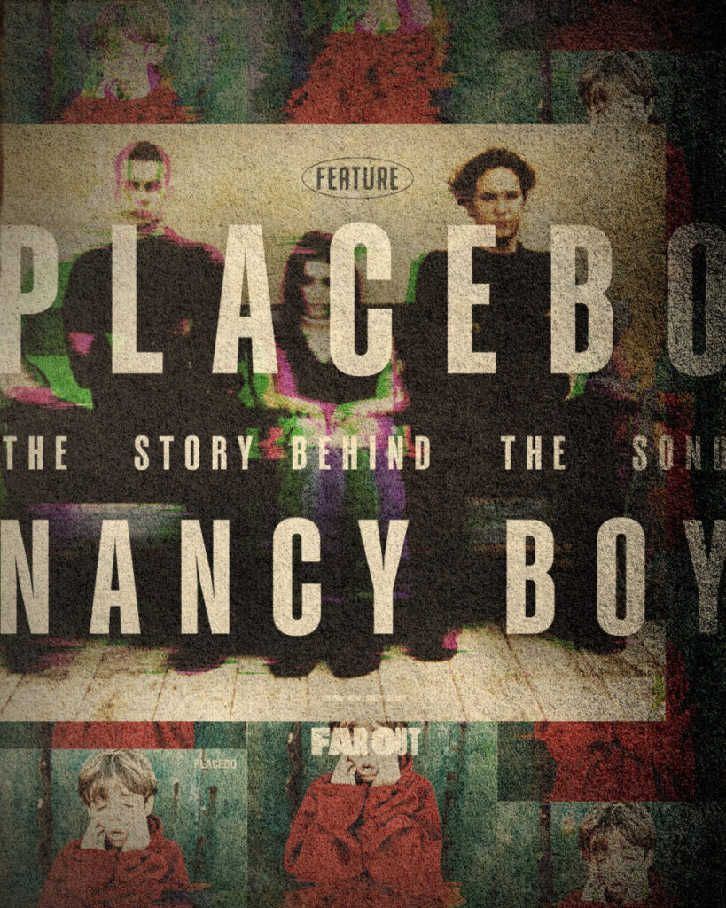 The Story Behind the Song- 'Nancy Boy' by Placebo