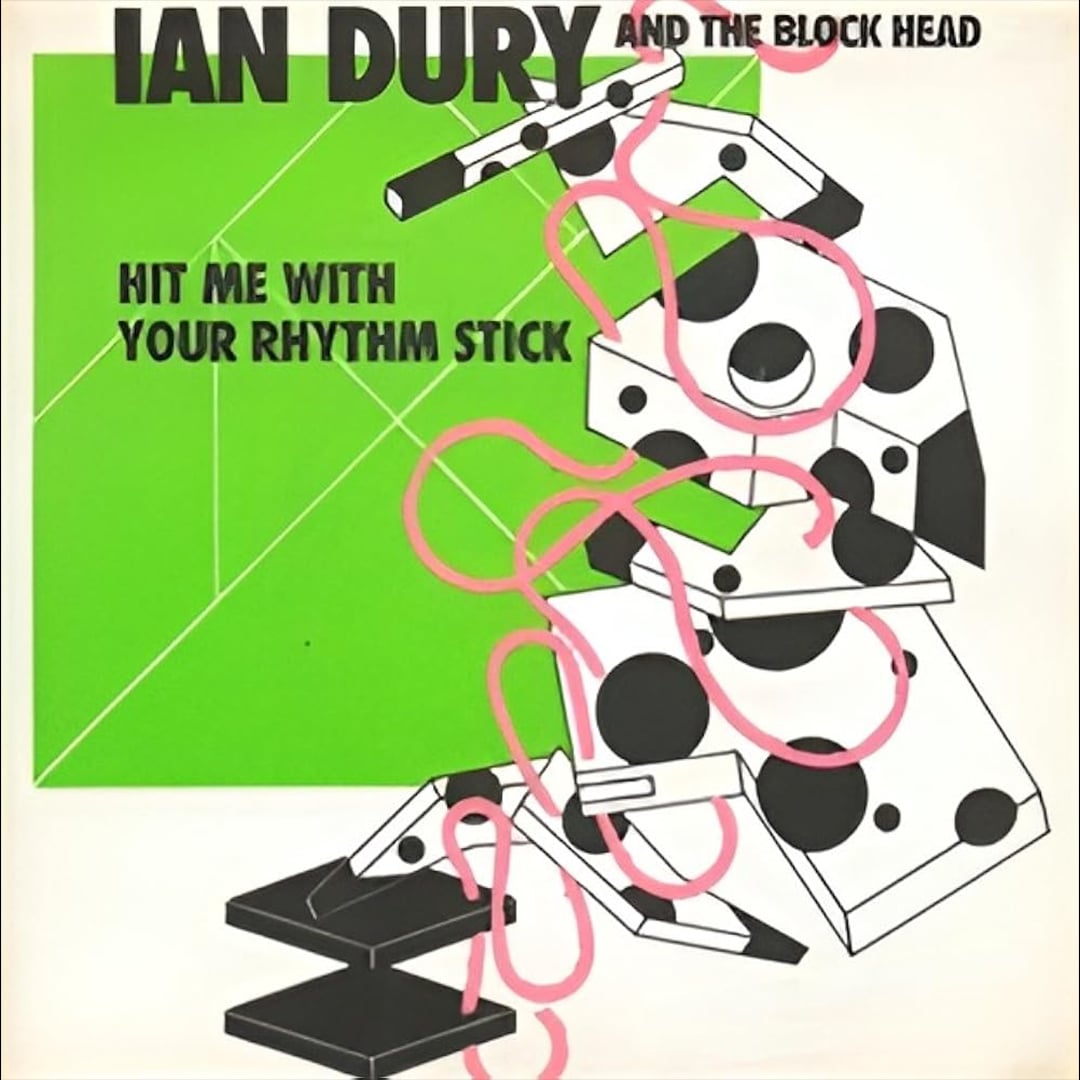 ‘Hit Me With Your Rhythm Stick’ – Ian Dury & The Blockheads