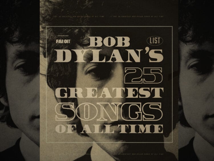 Bob Dylan's 25 Greatest Songs of All Time