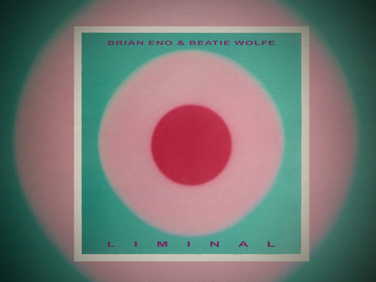 Brian Eno - Beatie Wolfe - Liminal - 2025