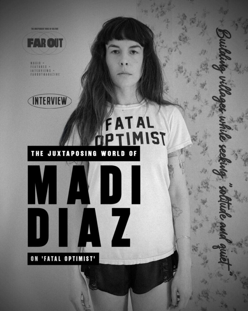 Building villages while seeking “solitude and quiet”- the juxtaposing world of Madi Diaz on 'Fatal Optimist'
