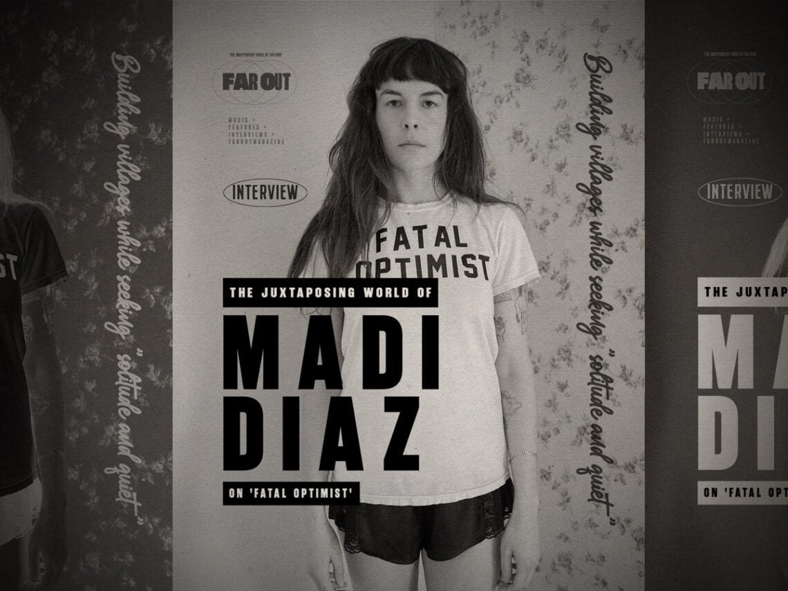 Building villages while seeking “solitude and quiet”- the juxtaposing world of Madi Diaz on 'Fatal Optimist'