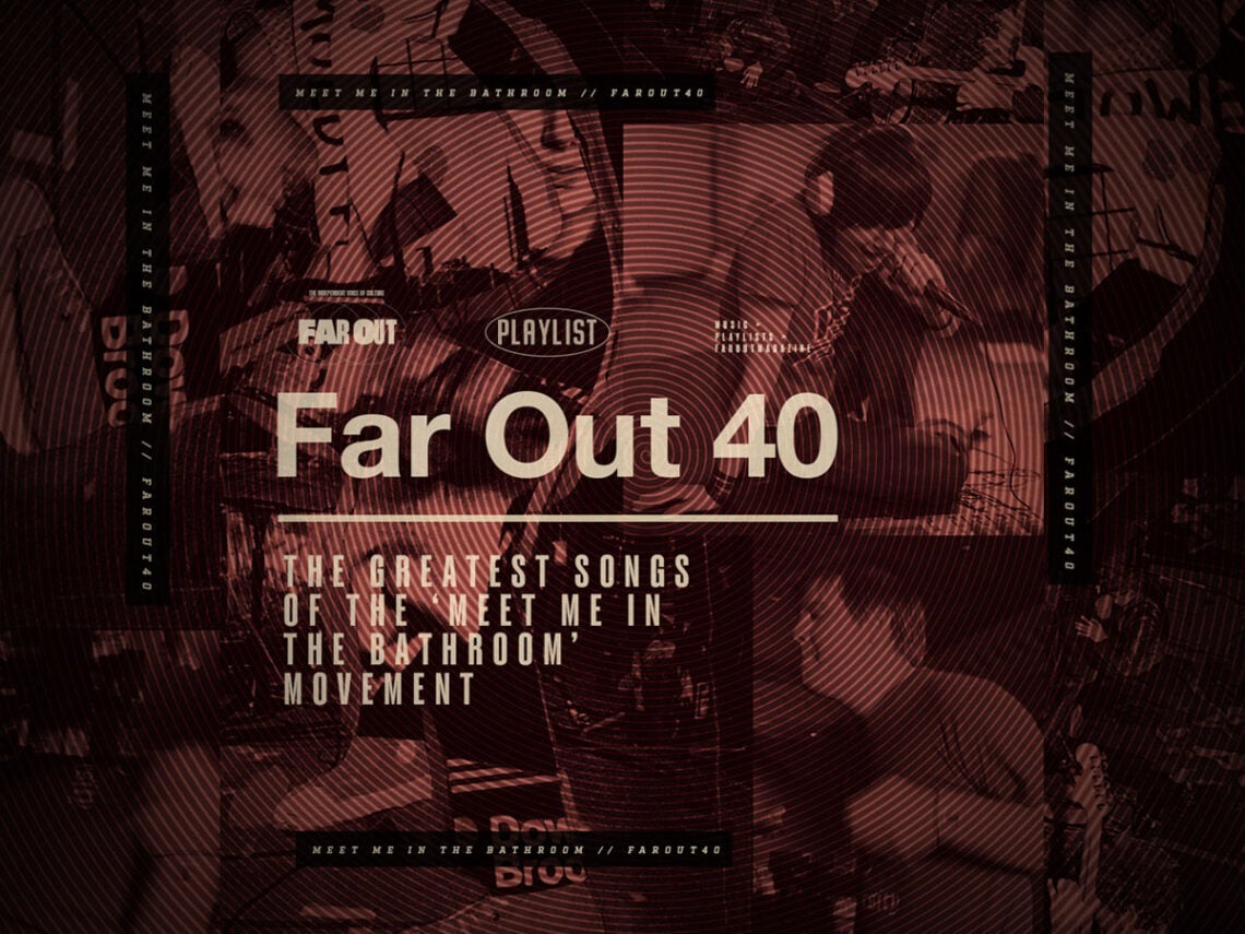 Far Out 40- The greatest songs of the ‘Meet Me in the Bathroom’ movement