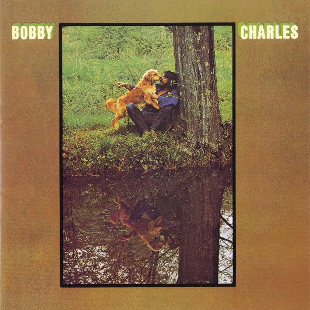 I Must Be In A Good Place Now - Bobby Charles