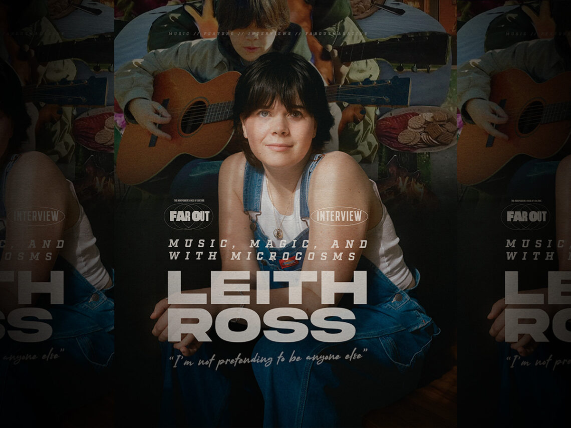 Music, magic, and microcosms with Leith Ross- I'm not pretending to be anyone else