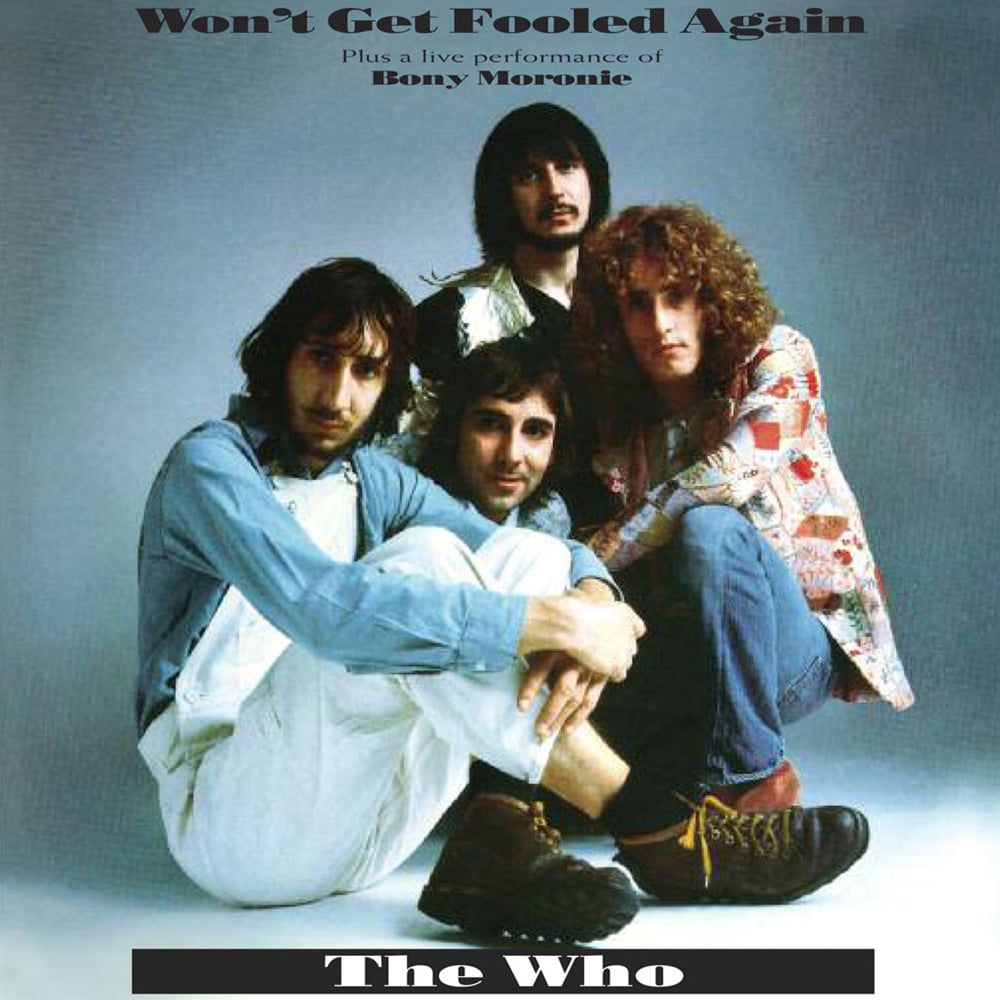 The Who - Won’t Get Fooled Again - 1971