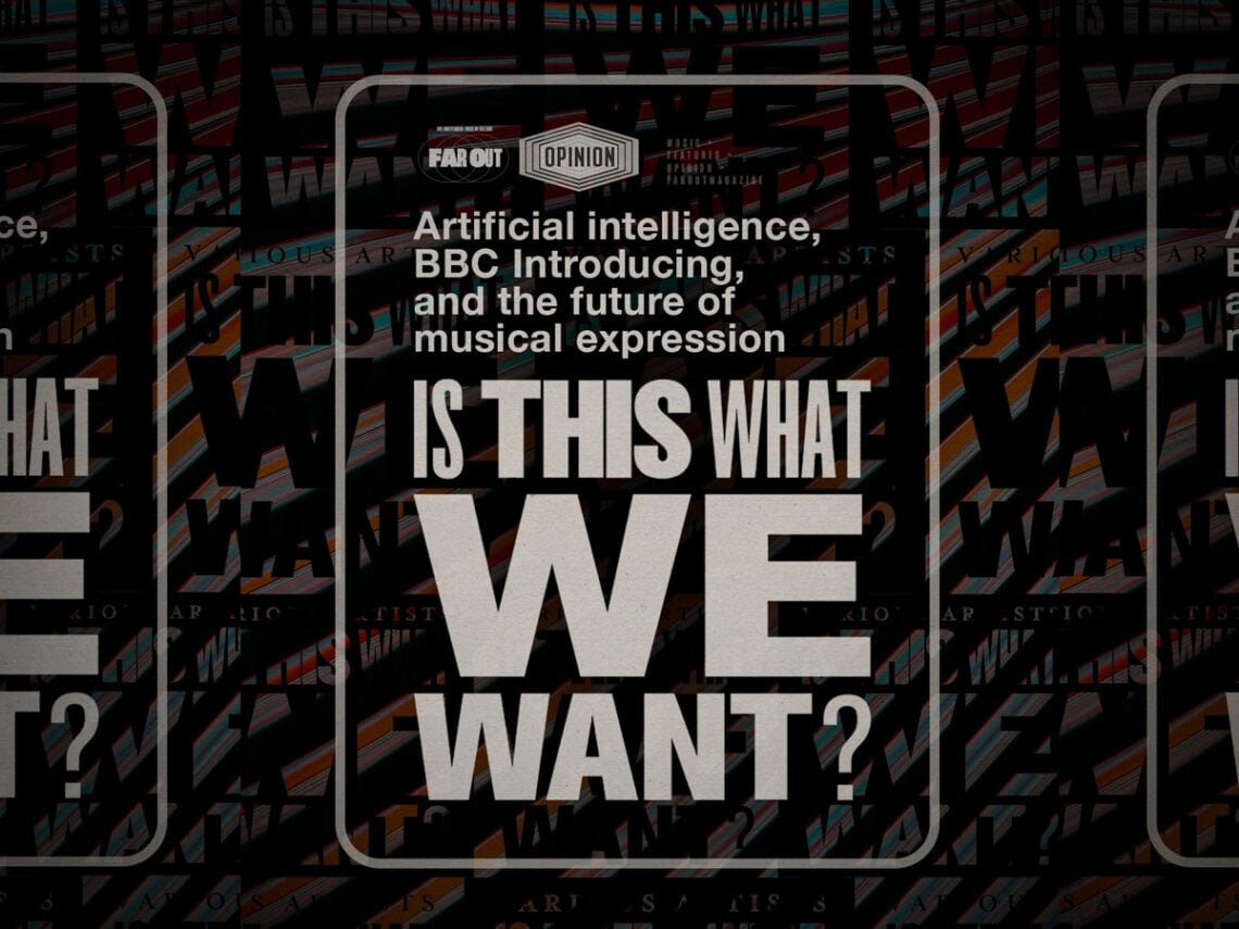 Artificial intelligence, BBC Introducing, and the future of musical expression- Is This What We Want?